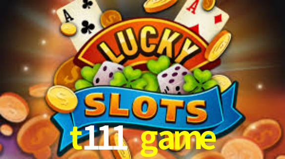 Interface do App t111 game